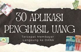 Aplikasi Penghasil Uang Dana Tercepat 2022 Tanpa Iklan Terbaru