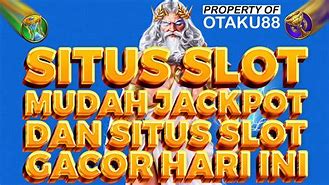 Rekomendasi Situs Slot Mudah Jackpot 2023 (Situs Gacor Hari Ini)